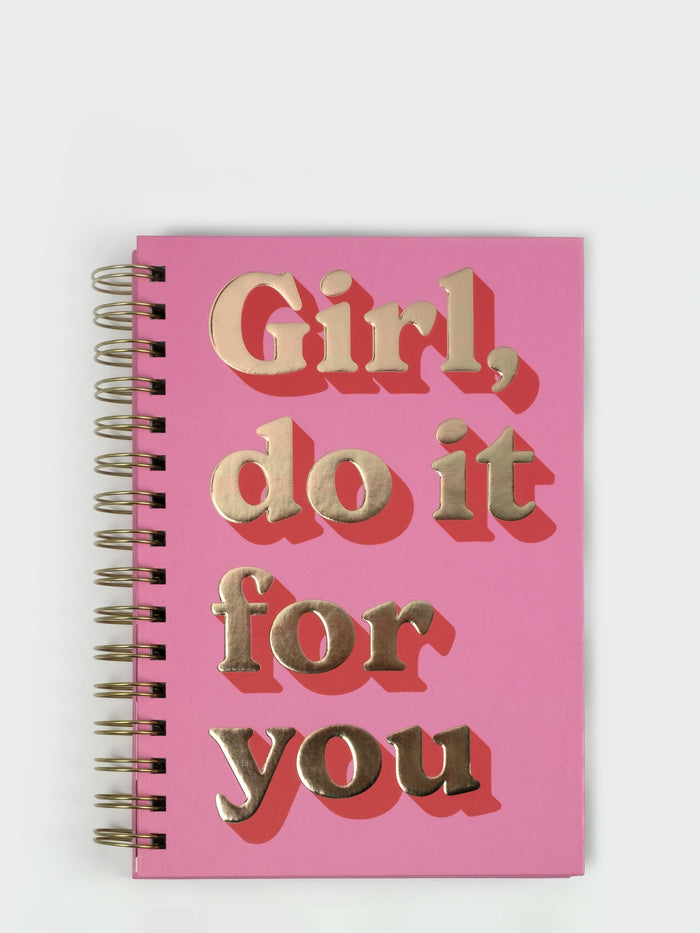 Girl, Do It For You Spiral Notebook